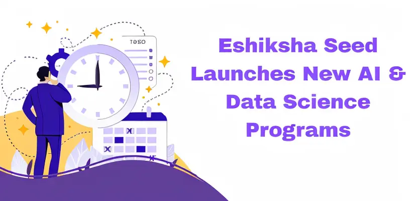 Eshiksha Seed Launches