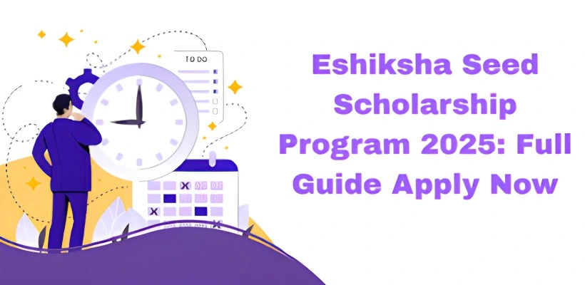 Eshiksha Seed Scholarship Program 2025: Full Guide Apply Now